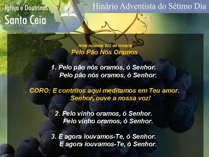 Hino número 522 do Hinário Pelo Pão Nós Oramos 1. Pelo pão nós oramos,