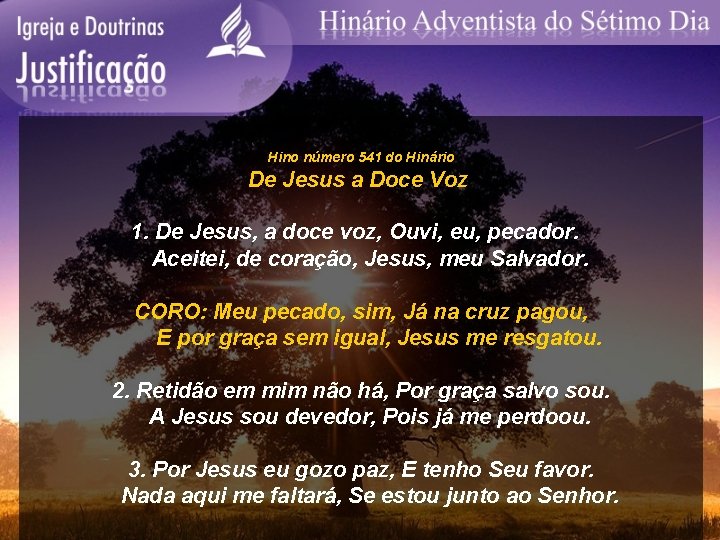 Hino número 541 do Hinário De Jesus a Doce Voz 1. De Jesus, a