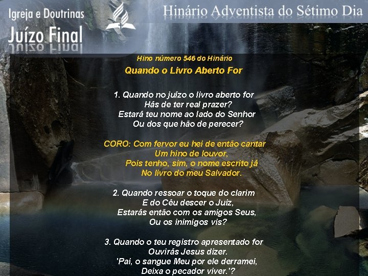 Hino número 546 do Hinário Quando o Livro Aberto For 1. Quando no juízo