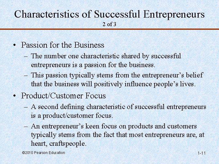 Characteristics of Successful Entrepreneurs 2 of 3 • Passion for the Business – The