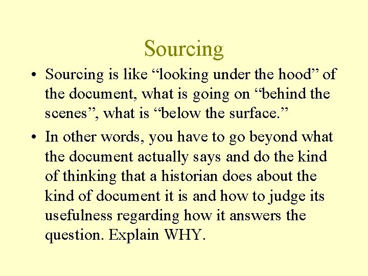 Sourcing • Sourcing is like “looking under the hood” of the document, what is