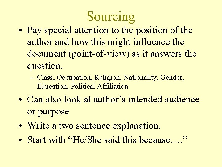 Sourcing • Pay special attention to the position of the author and how this