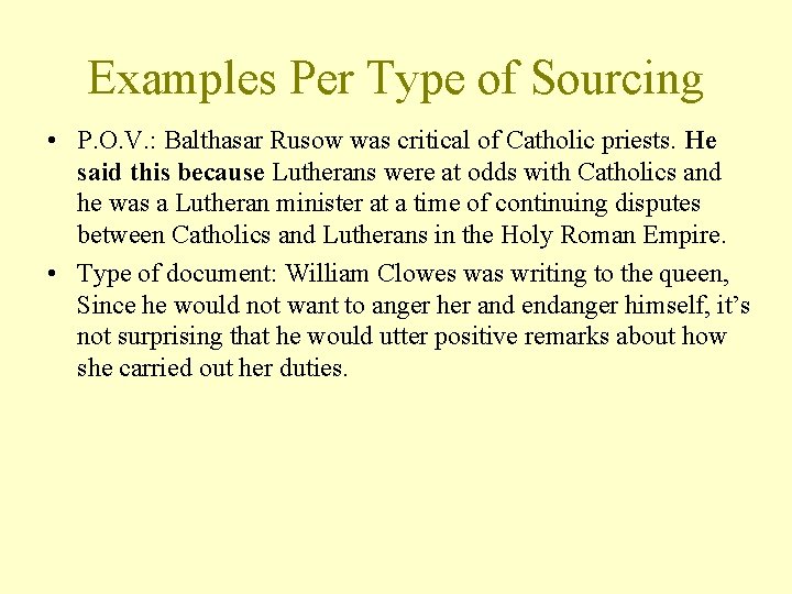 Examples Per Type of Sourcing • P. O. V. : Balthasar Rusow was critical