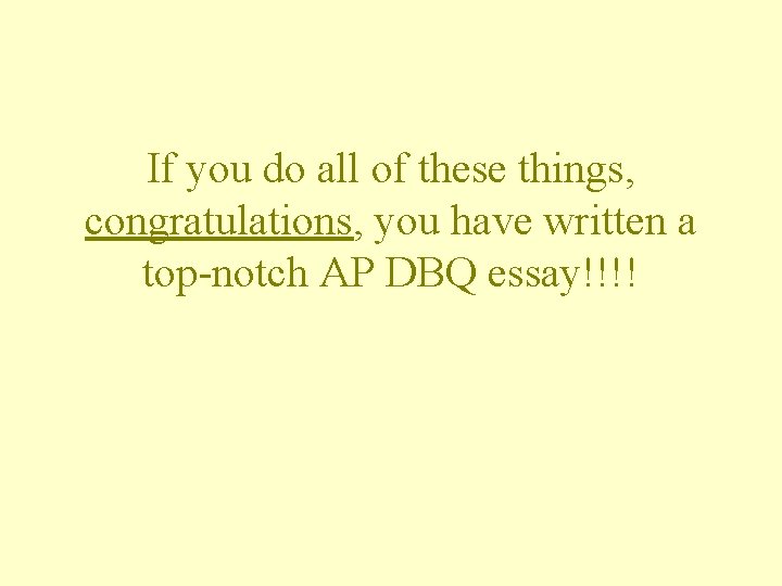 If you do all of these things, congratulations, you have written a top-notch AP