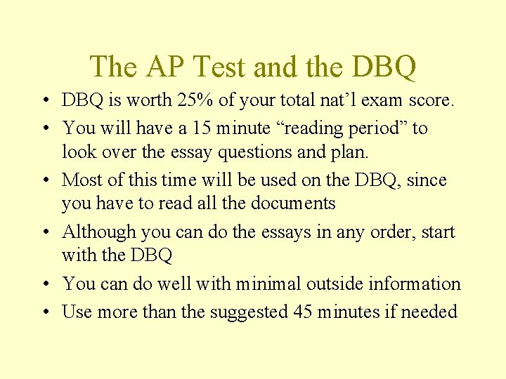 The AP Test and the DBQ • DBQ is worth 25% of your total