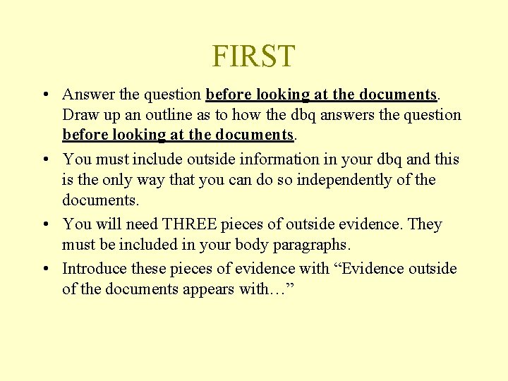 FIRST • Answer the question before looking at the documents. Draw up an outline