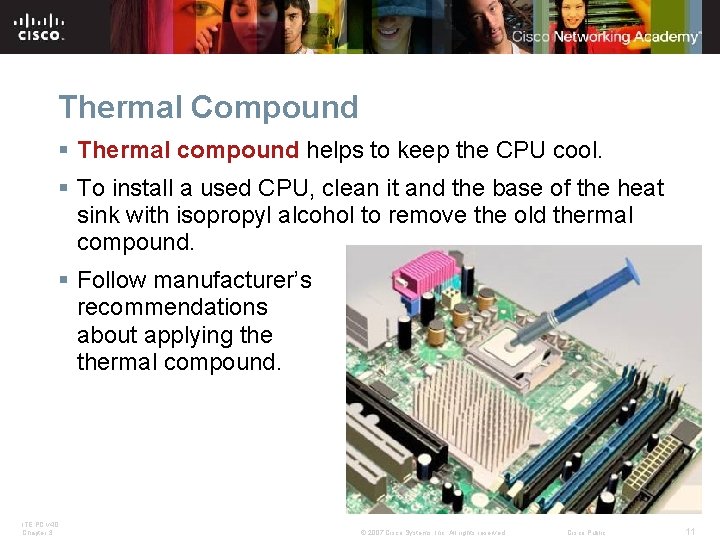 Thermal Compound § Thermal compound helps to keep the CPU cool. § To install Thermal Compound § Thermal compound helps to keep the CPU cool. § To install