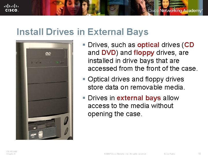 Install Drives in External Bays § Drives, such as optical drives (CD and DVD) Install Drives in External Bays § Drives, such as optical drives (CD and DVD)