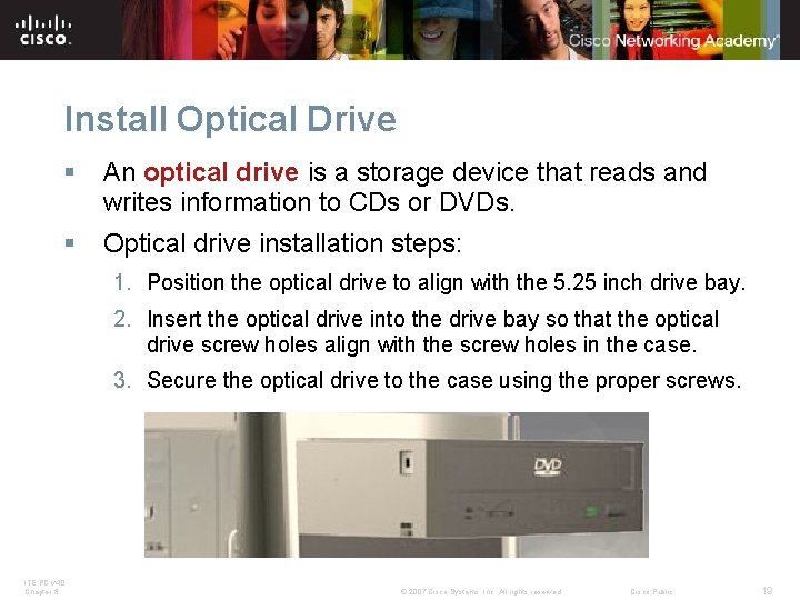 Install Optical Drive § An optical drive is a storage device that reads and Install Optical Drive § An optical drive is a storage device that reads and