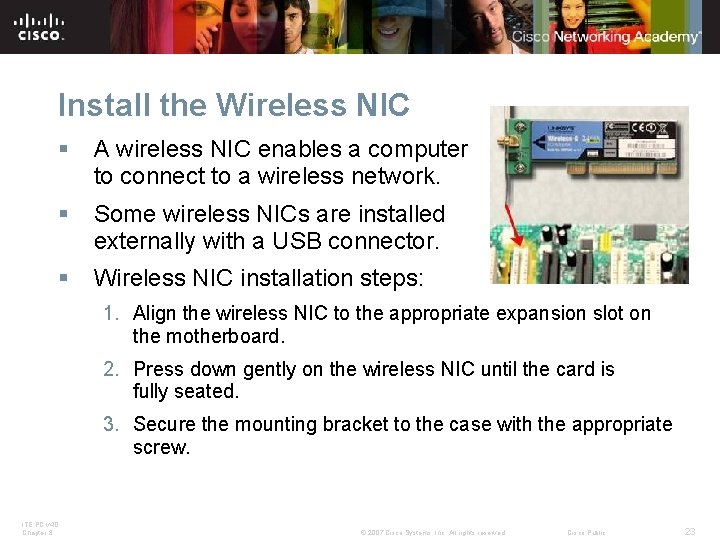 Install the Wireless NIC § A wireless NIC enables a computer to connect to Install the Wireless NIC § A wireless NIC enables a computer to connect to