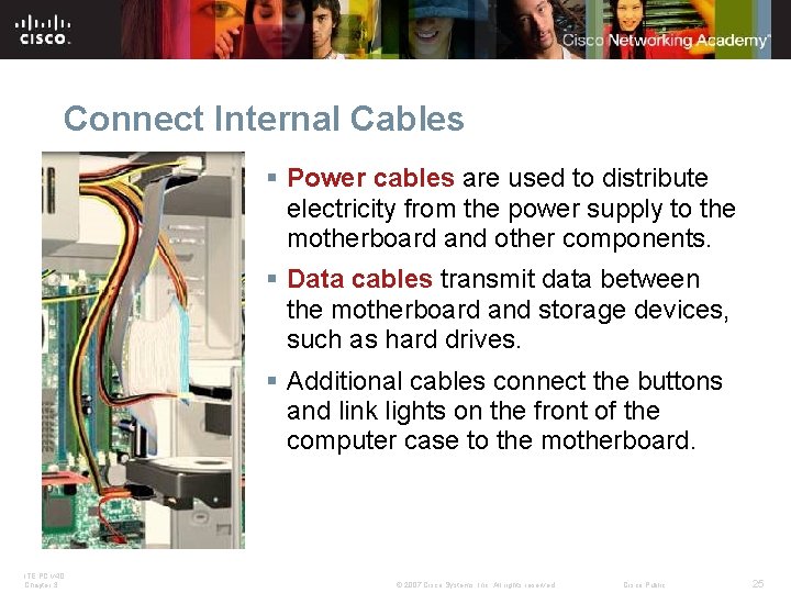 Connect Internal Cables § Power cables are used to distribute electricity from the power Connect Internal Cables § Power cables are used to distribute electricity from the power