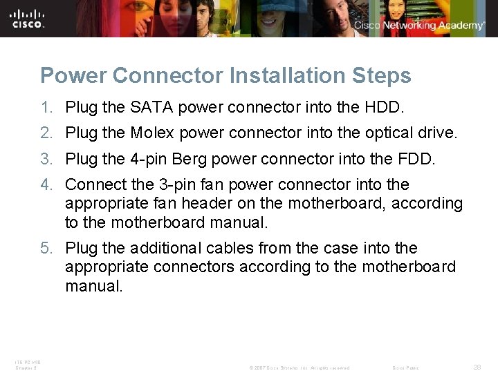 Power Connector Installation Steps 1. Plug the SATA power connector into the HDD. 2. Power Connector Installation Steps 1. Plug the SATA power connector into the HDD. 2.
