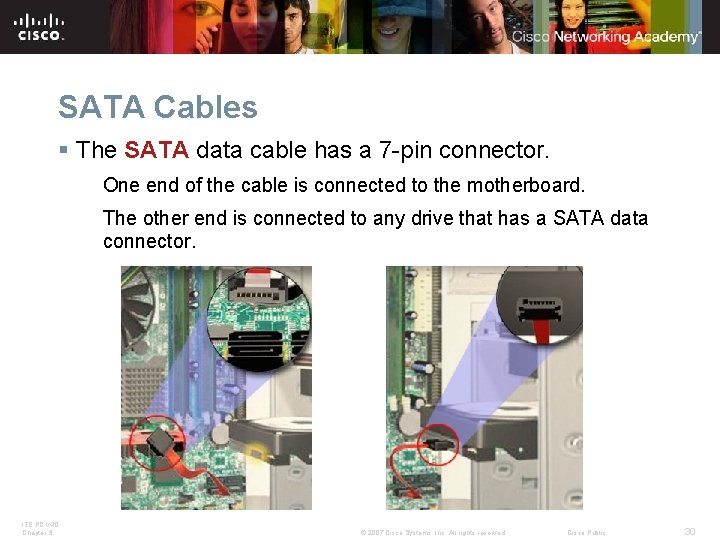 SATA Cables § The SATA data cable has a 7 -pin connector. One end SATA Cables § The SATA data cable has a 7 -pin connector. One end