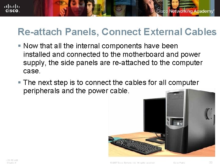 Re-attach Panels, Connect External Cables § Now that all the internal components have been Re-attach Panels, Connect External Cables § Now that all the internal components have been