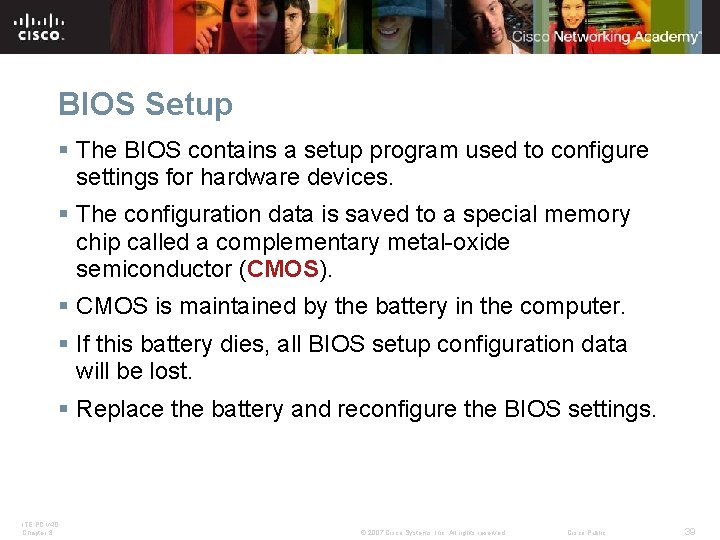 BIOS Setup § The BIOS contains a setup program used to configure settings for BIOS Setup § The BIOS contains a setup program used to configure settings for