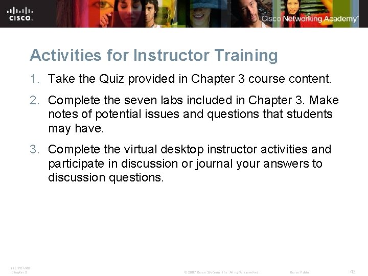 Activities for Instructor Training 1. Take the Quiz provided in Chapter 3 course content. Activities for Instructor Training 1. Take the Quiz provided in Chapter 3 course content.