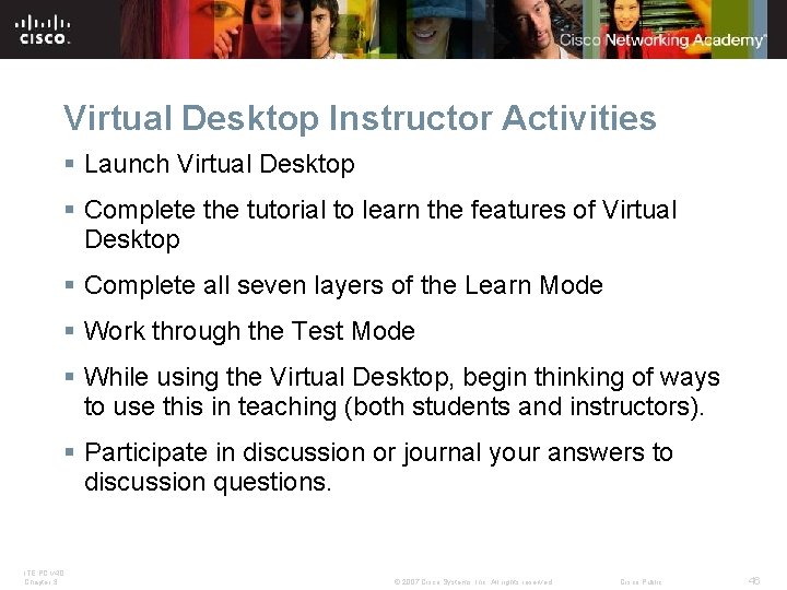 Virtual Desktop Instructor Activities § Launch Virtual Desktop § Complete the tutorial to learn Virtual Desktop Instructor Activities § Launch Virtual Desktop § Complete the tutorial to learn
