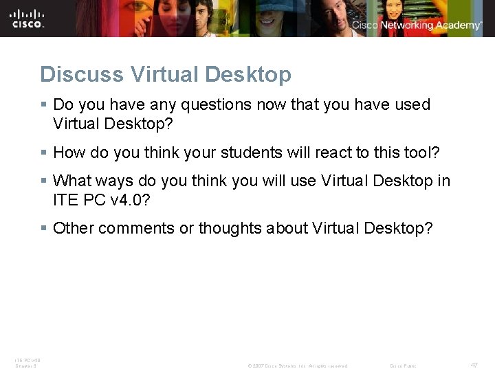 Discuss Virtual Desktop § Do you have any questions now that you have used Discuss Virtual Desktop § Do you have any questions now that you have used