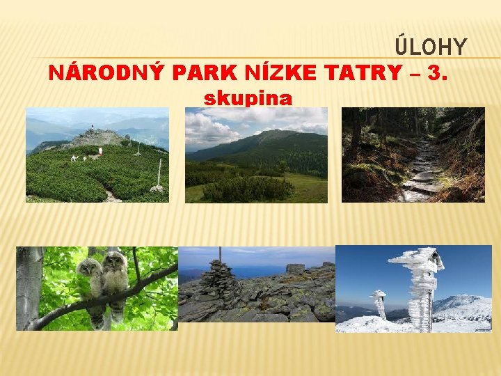 ÚLOHY NÁRODNÝ PARK NÍZKE TATRY – 3. skupina 