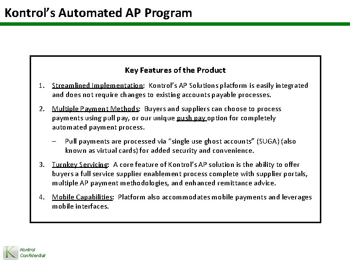 Kontrol’s Automated AP Program Key Features of the Product 1. Streamlined Implementation: Kontrol’s AP