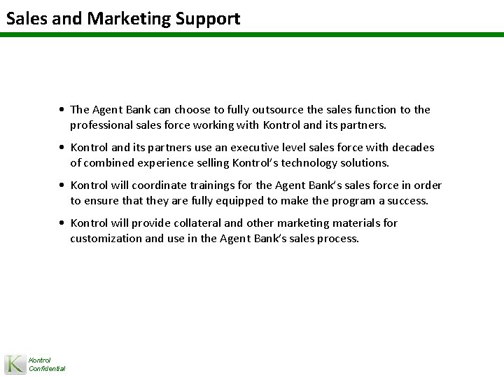 Sales and Marketing Support • The Agent Bank can choose to fully outsource the