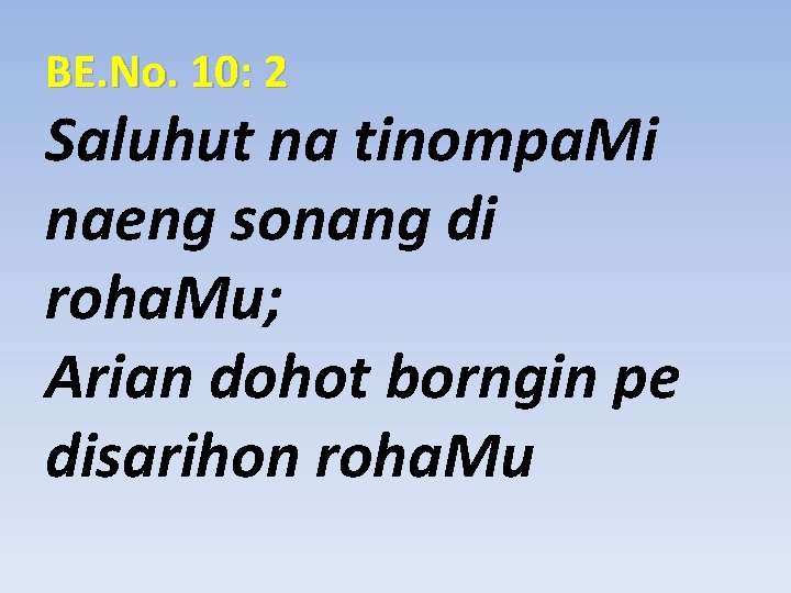 BE. No. 10: 2 Saluhut na tinompa. Mi naeng sonang di roha. Mu; Arian