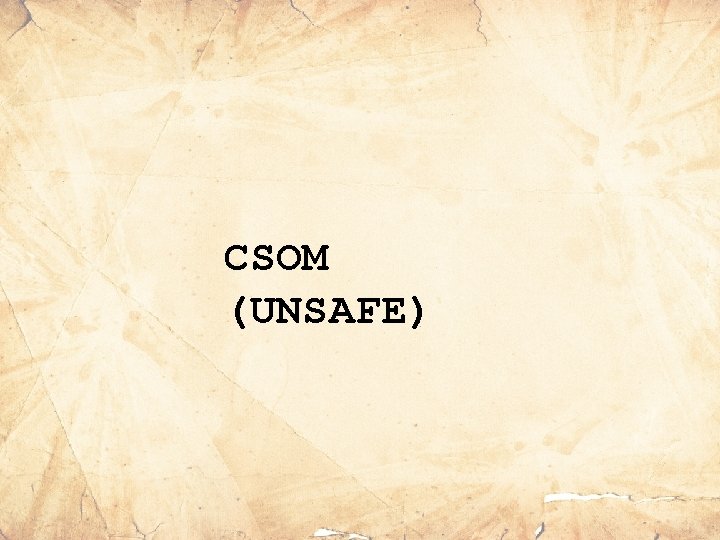 CSOM (UNSAFE) 