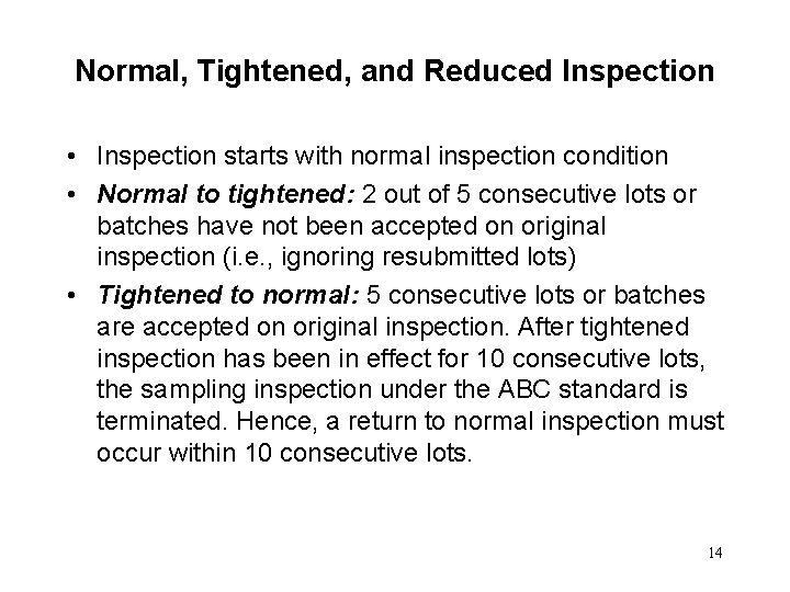 Normal, Tightened, and Reduced Inspection • Inspection starts with normal inspection condition • Normal