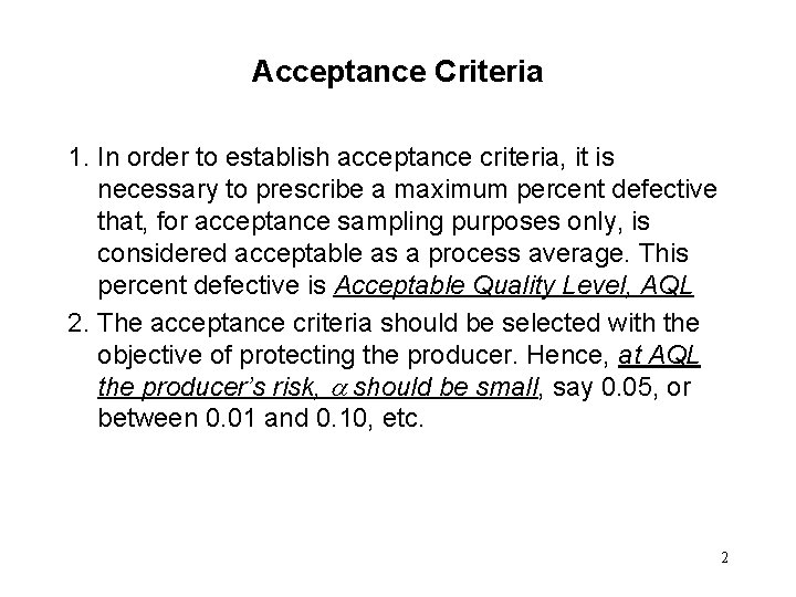 Acceptance Criteria 1. In order to establish acceptance criteria, it is necessary to prescribe