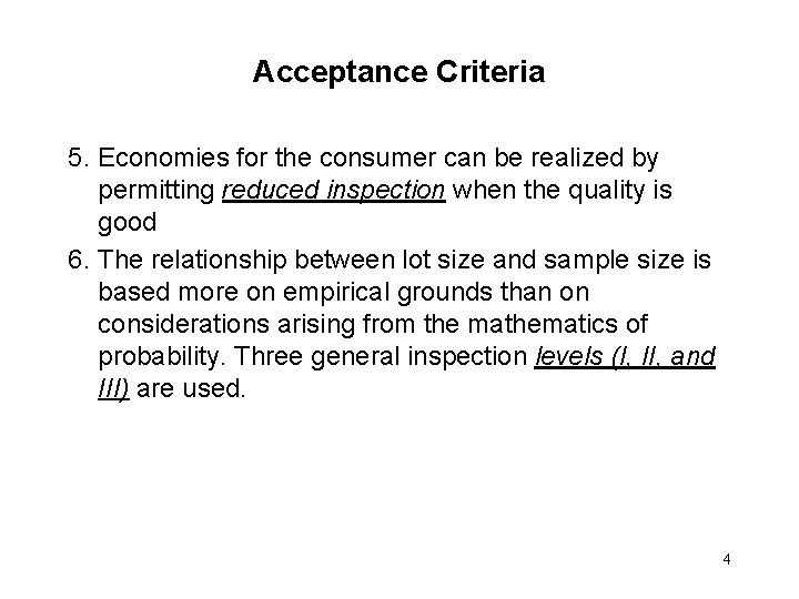 Acceptance Criteria 5. Economies for the consumer can be realized by permitting reduced inspection