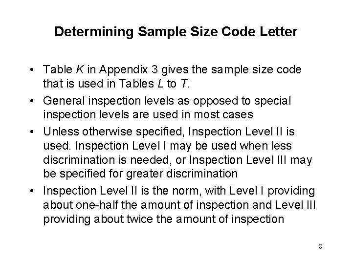 Determining Sample Size Code Letter • Table K in Appendix 3 gives the sample