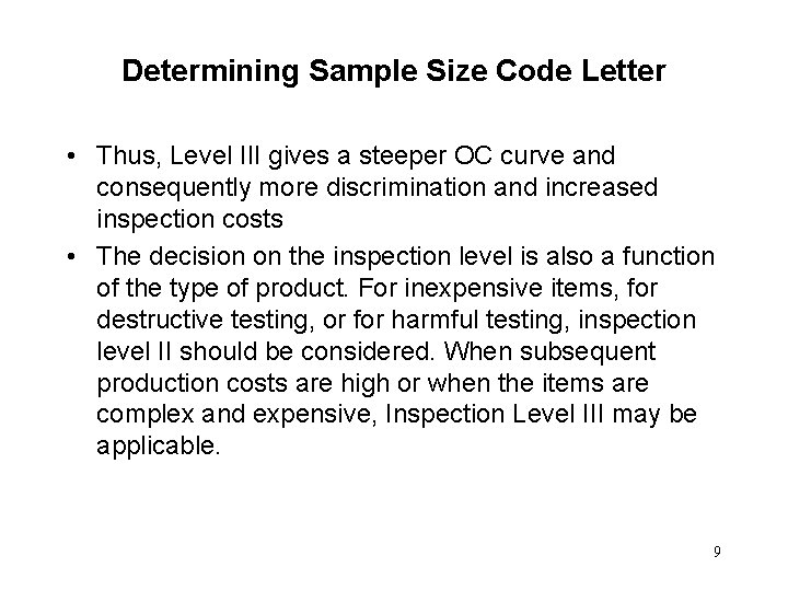 Determining Sample Size Code Letter • Thus, Level III gives a steeper OC curve