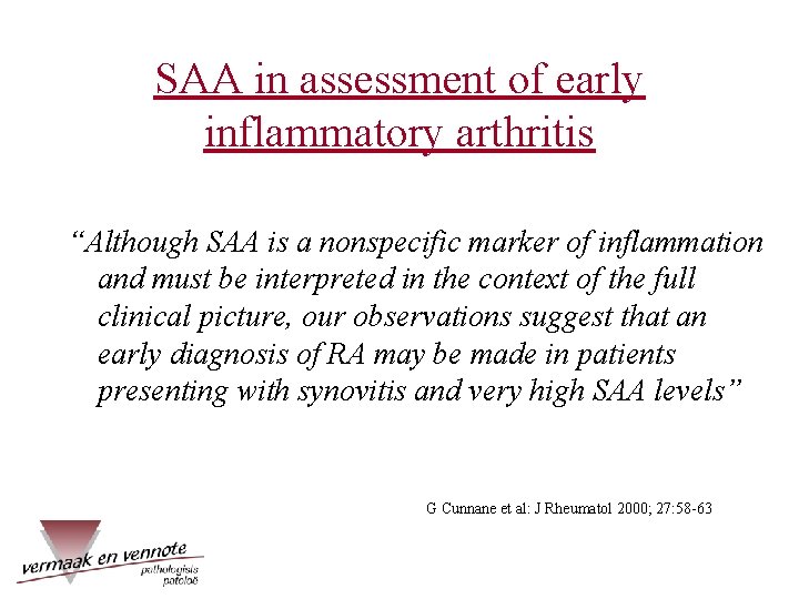 SAA in assessment of early inflammatory arthritis “Although SAA is a nonspecific marker of