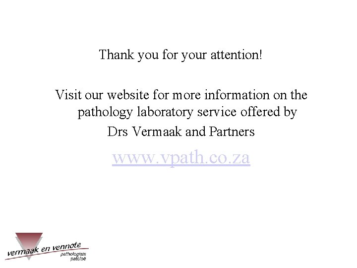 Thank you for your attention! Visit our website for more information on the pathology