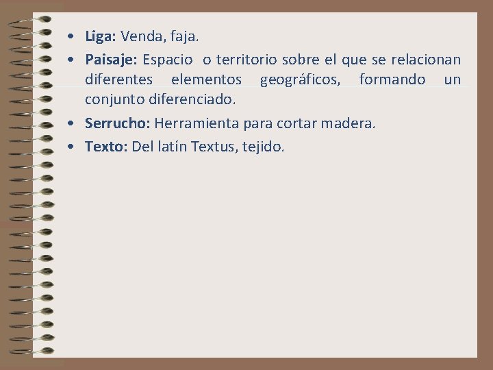  • Liga: Venda, faja. • Paisaje: Espacio o territorio sobre el que se