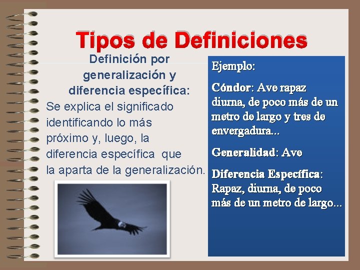 Tipos de Definiciones Definición por generalización y diferencia específica: Se explica el significado identificando
