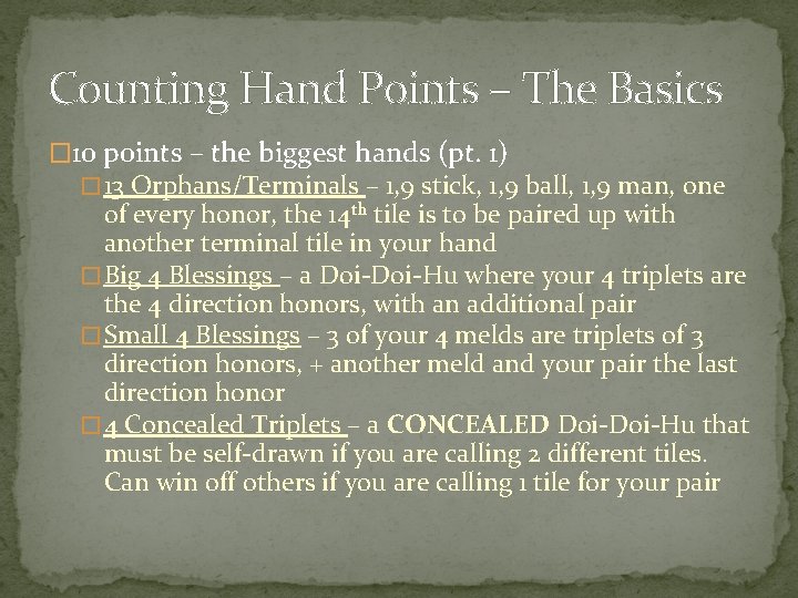 Counting Hand Points – The Basics � 10 points – the biggest hands (pt.