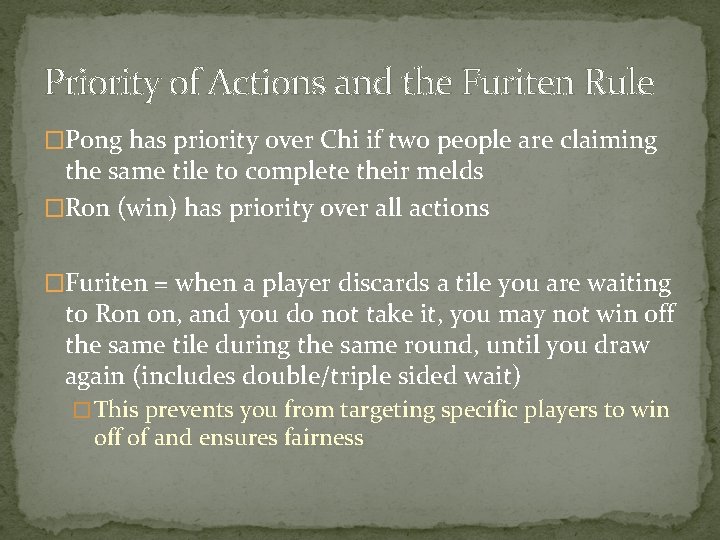 Priority of Actions and the Furiten Rule �Pong has priority over Chi if two