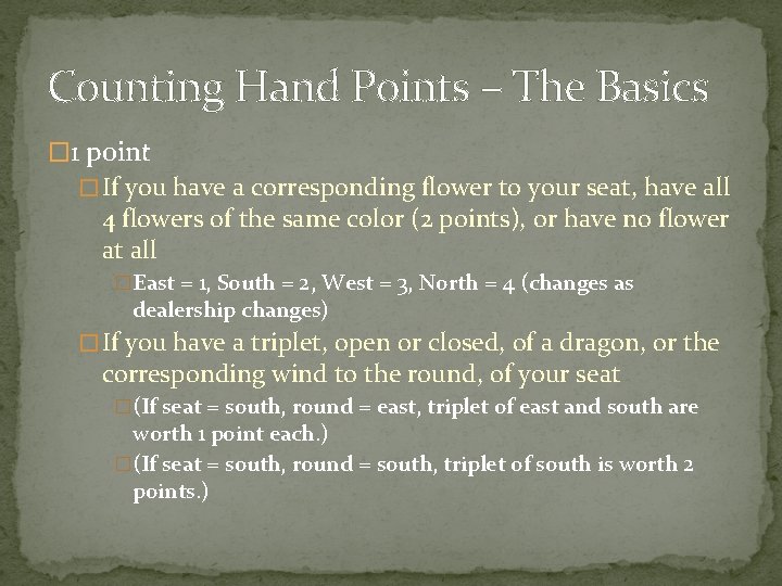 Counting Hand Points – The Basics � 1 point � If you have a