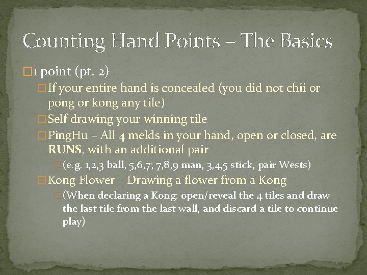 Counting Hand Points – The Basics � 1 point (pt. 2) � If your