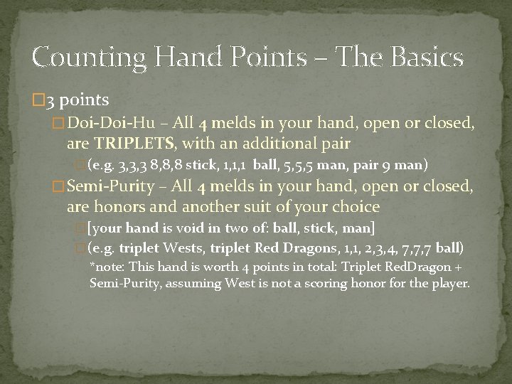 Counting Hand Points – The Basics � 3 points � Doi-Hu – All 4