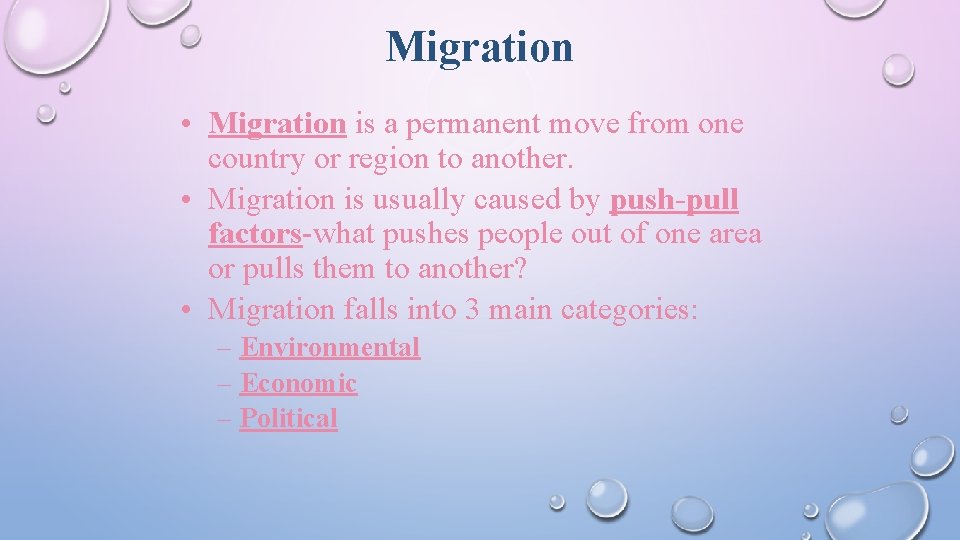 Migration • Migration is a permanent move from one country or region to another.