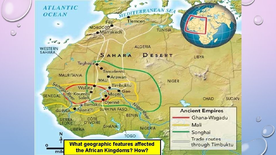 What geographic features affected the African Kingdoms? How? 