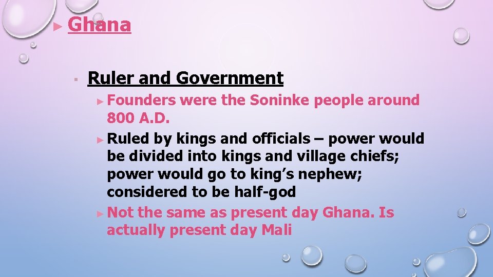 ► Ghana ▪ Ruler and Government ► Founders were the Soninke people around 800