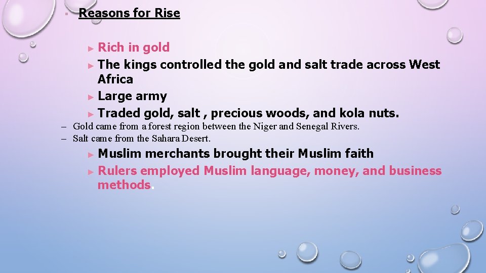 ▪ Reasons for Rise Rich in gold ► The kings controlled the gold and
