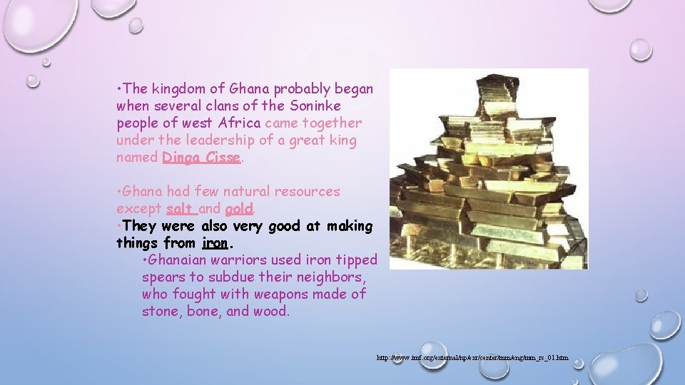  • The kingdom of Ghana probably began when several clans of the Soninke