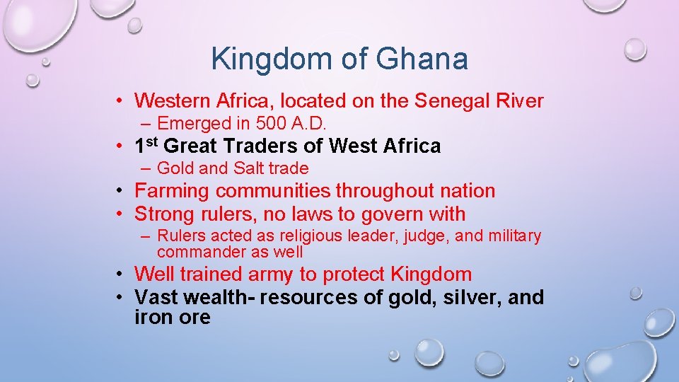 Kingdom of Ghana • Western Africa, located on the Senegal River – Emerged in