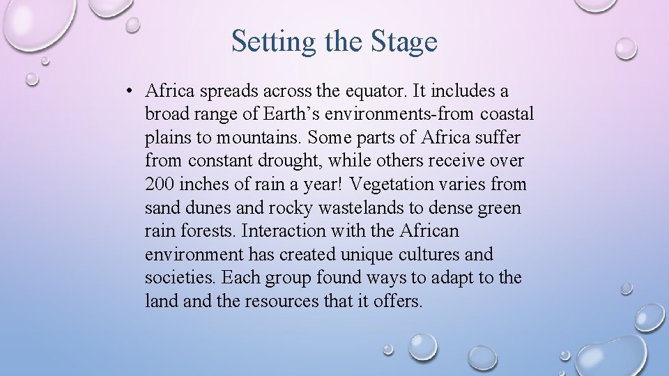 Setting the Stage • Africa spreads across the equator. It includes a broad range