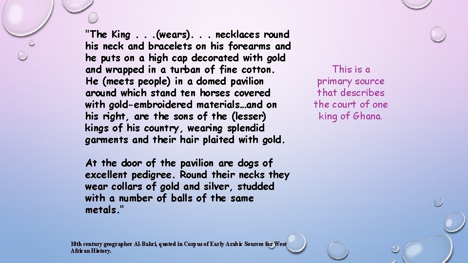 "The King. . . (wears). . . necklaces round his neck and bracelets on