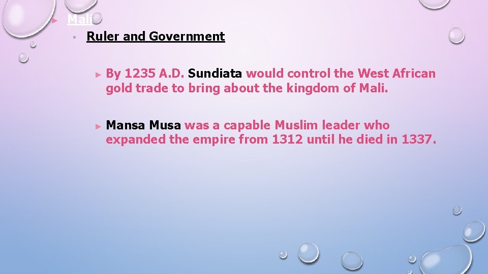 ► Mali ▪ Ruler and Government ► ► By 1235 A. D. Sundiata would